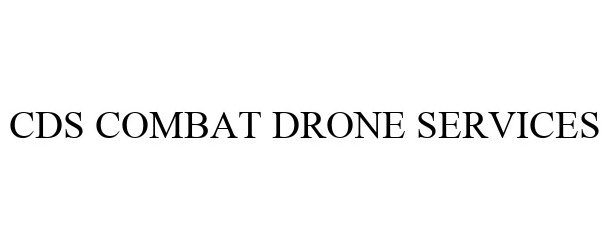 Trademark Logo CDS COMBAT DRONE SERVICES