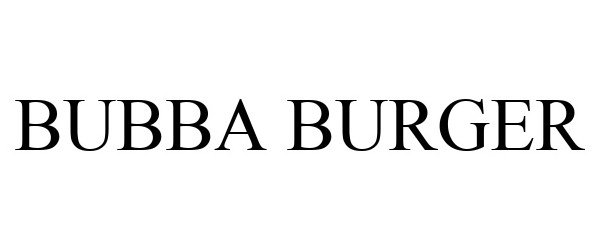 Trademark Logo BUBBA BURGER