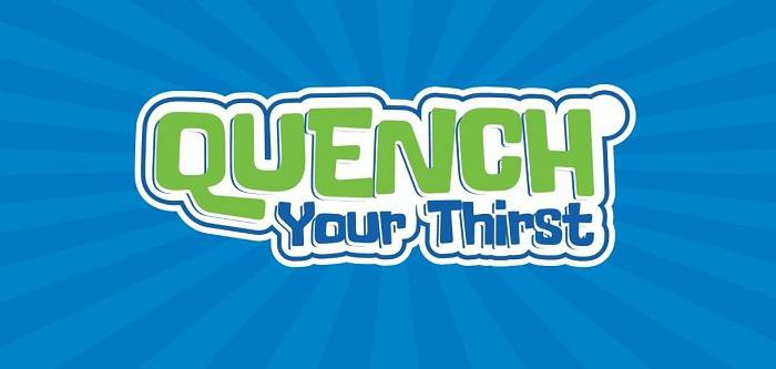 QUENCH YOUR THIRST