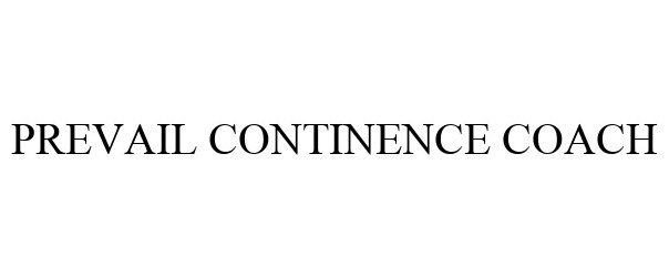 Trademark Logo PREVAIL CONTINENCE COACH
