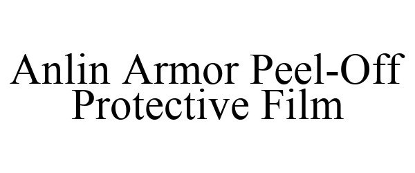 Trademark Logo ANLIN ARMOR PEEL-OFF PROTECTIVE FILM