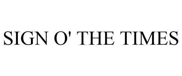 Trademark Logo SIGN O' THE TIMES