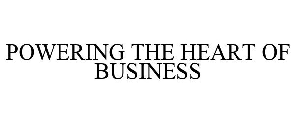 Trademark Logo POWERING THE HEART OF BUSINESS