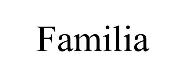 Trademark Logo FAMILIA
