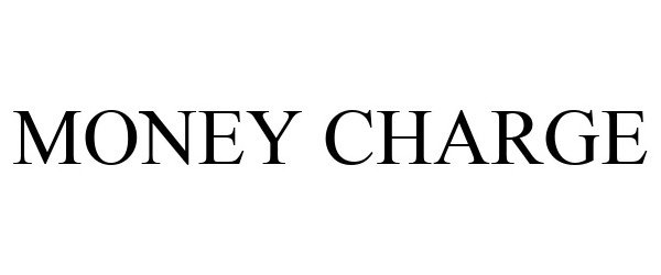 Trademark Logo MONEY CHARGE