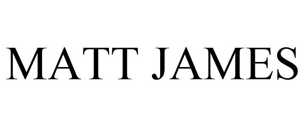 Trademark Logo MATT JAMES