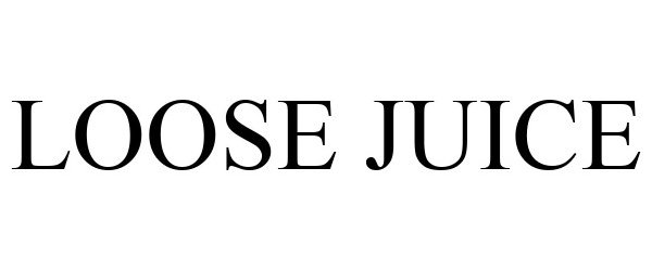 Trademark Logo LOOSE JUICE