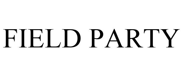 Trademark Logo FIELD PARTY