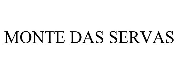 Trademark Logo MONTE DAS SERVAS