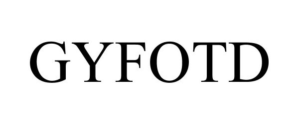 Trademark Logo GYFOTD