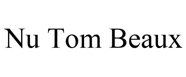 Trademark Logo NU TOM BEAUX