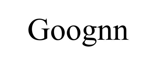 Trademark Logo GOOGNN