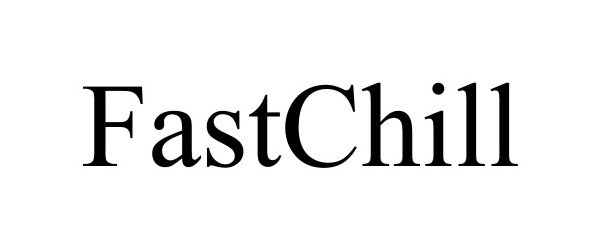 Trademark Logo FASTCHILL