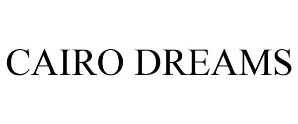 Trademark Logo CAIRO DREAMS