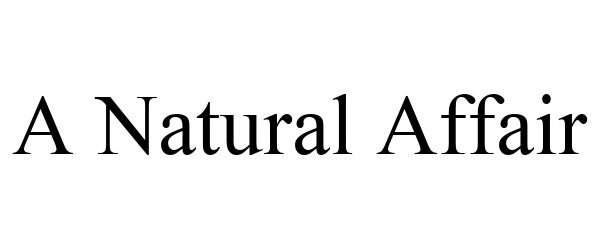 Trademark Logo A NATURAL AFFAIR