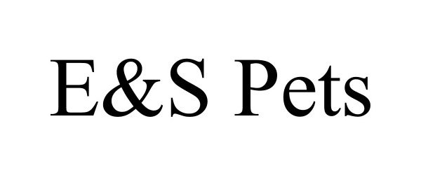 Trademark Logo E&S PETS