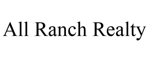  ALL RANCH REALTY