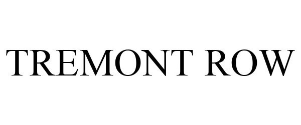 Trademark Logo TREMONT ROW