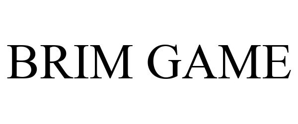 Trademark Logo BRIM GAME