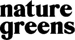Trademark Logo NATURE GREENS