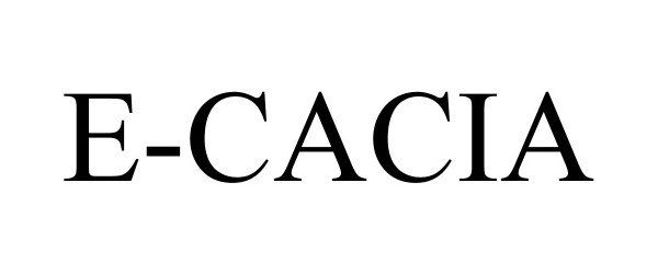Trademark Logo E-CACIA