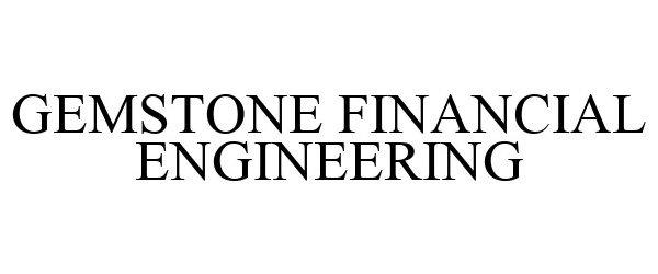 Trademark Logo GEMSTONE FINANCIAL ENGINEERING