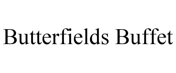 Trademark Logo BUTTERFIELDS BUFFET