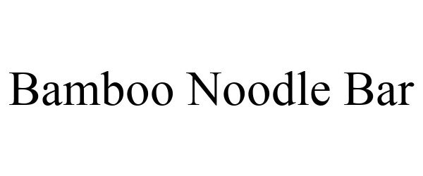 Trademark Logo BAMBOO NOODLE BAR