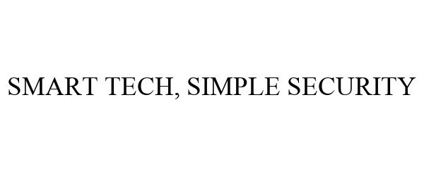 Trademark Logo SMART TECH, SIMPLE SECURITY