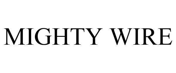 Trademark Logo MIGHTY WIRE