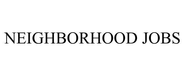 Trademark Logo NEIGHBORHOOD JOBS