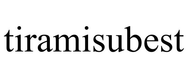 Trademark Logo TIRAMISUBEST