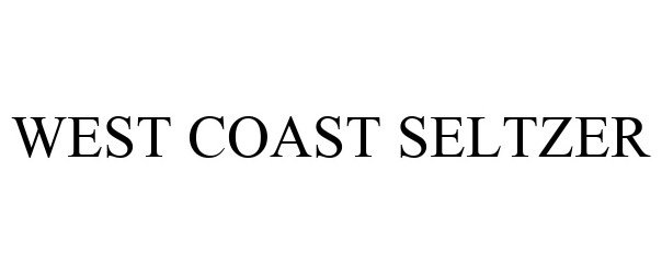 Trademark Logo WEST COAST SELTZER