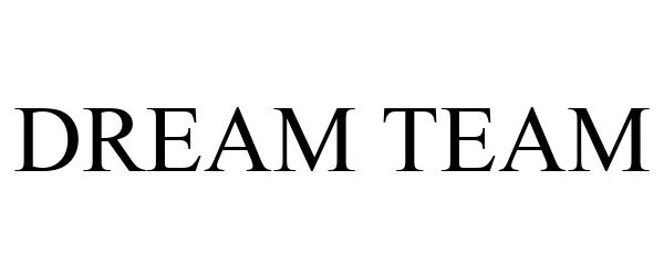 Trademark Logo DREAM TEAM