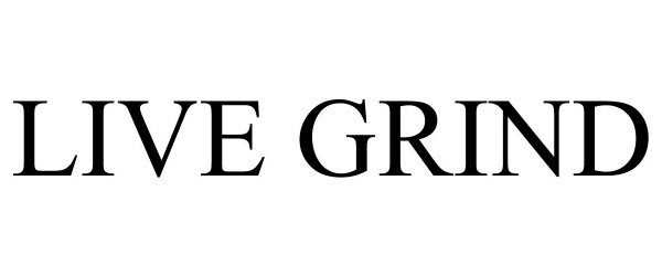 Trademark Logo LIVE GRIND