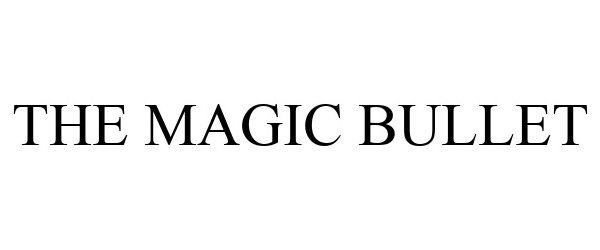 Trademark Logo THE MAGIC BULLET