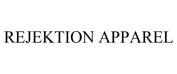 Trademark Logo REJEKTION APPAREL