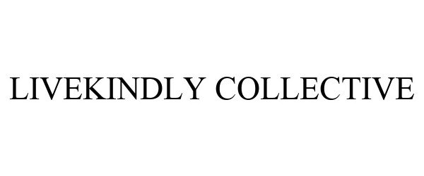 Trademark Logo LIVEKINDLY COLLECTIVE