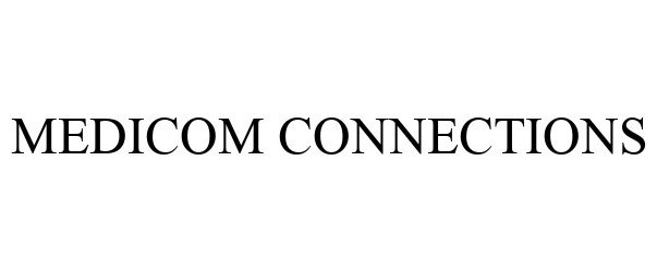 Trademark Logo MEDICOM CONNECTIONS