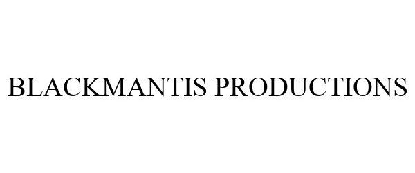 Trademark Logo BLACKMANTIS PRODUCTIONS