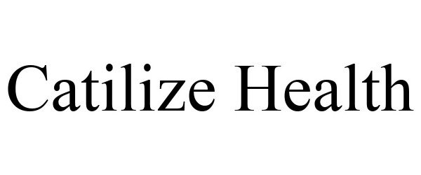 Trademark Logo CATILIZE HEALTH