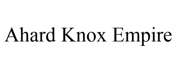 Trademark Logo AHARD KNOX EMPIRE
