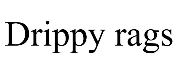 Trademark Logo DRIPPY RAGS