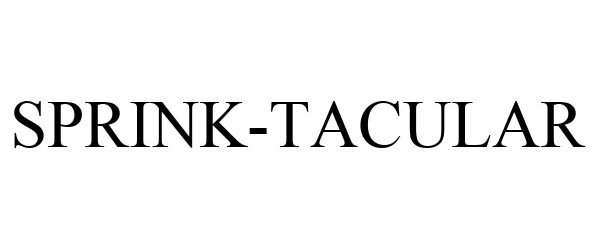 Trademark Logo SPRINK-TACULAR