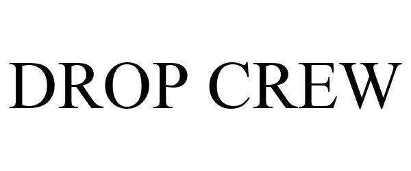 Trademark Logo DROP CREW