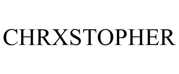 Trademark Logo CHRXSTOPHER