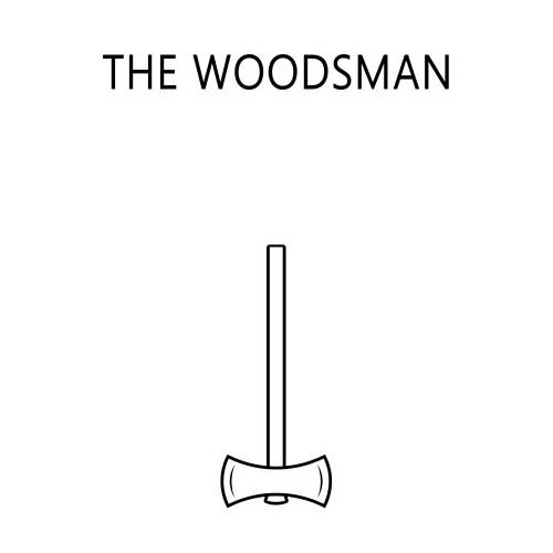  WORDING: "THE WOODSMAN", WITH A WOOD CUTTING AXE DISPLAYED BELOW.