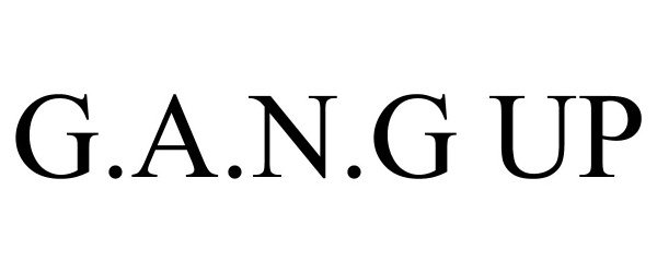 Trademark Logo G.A.N.G UP