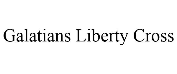 Trademark Logo GALATIANS LIBERTY CROSS