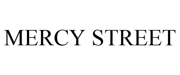 Trademark Logo MERCY STREET
